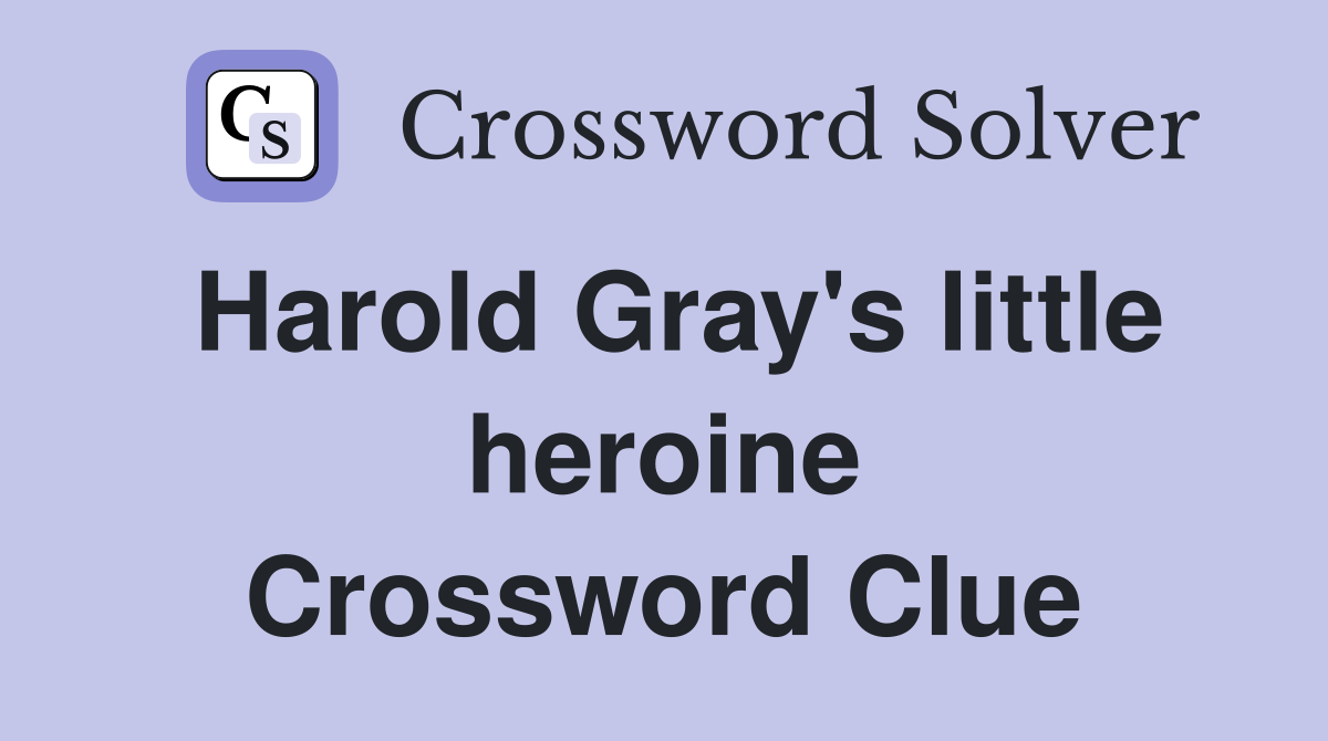 Harold Gray's little heroine Crossword Clue