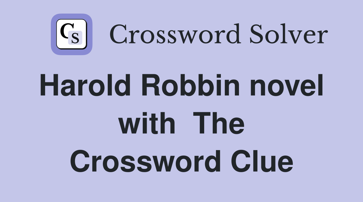 Harold Robbin novel  with  The Crossword Clue