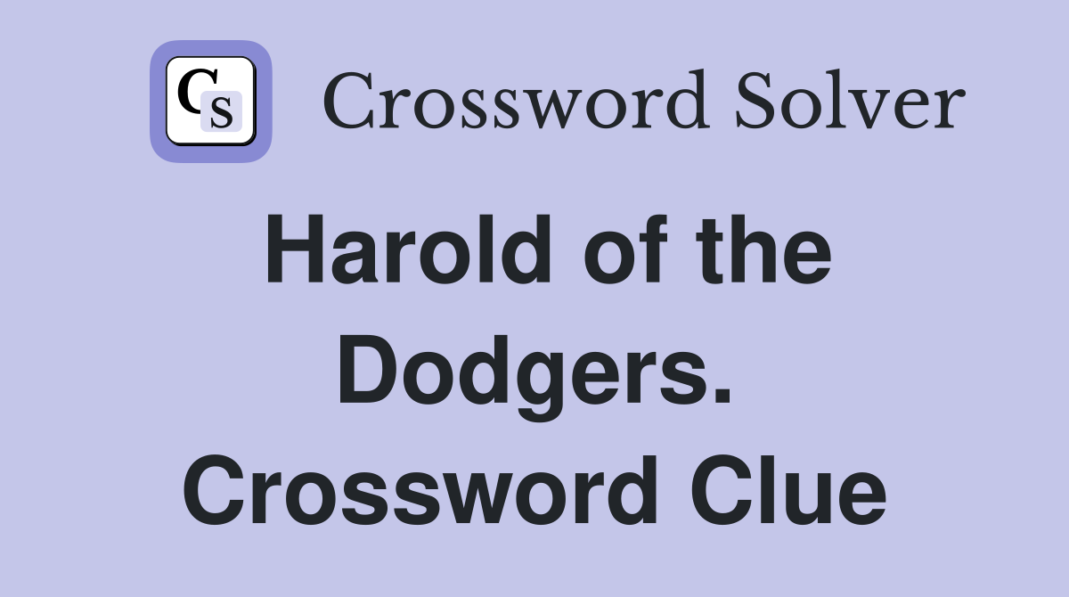 Harold of the Dodgers. Crossword Clue