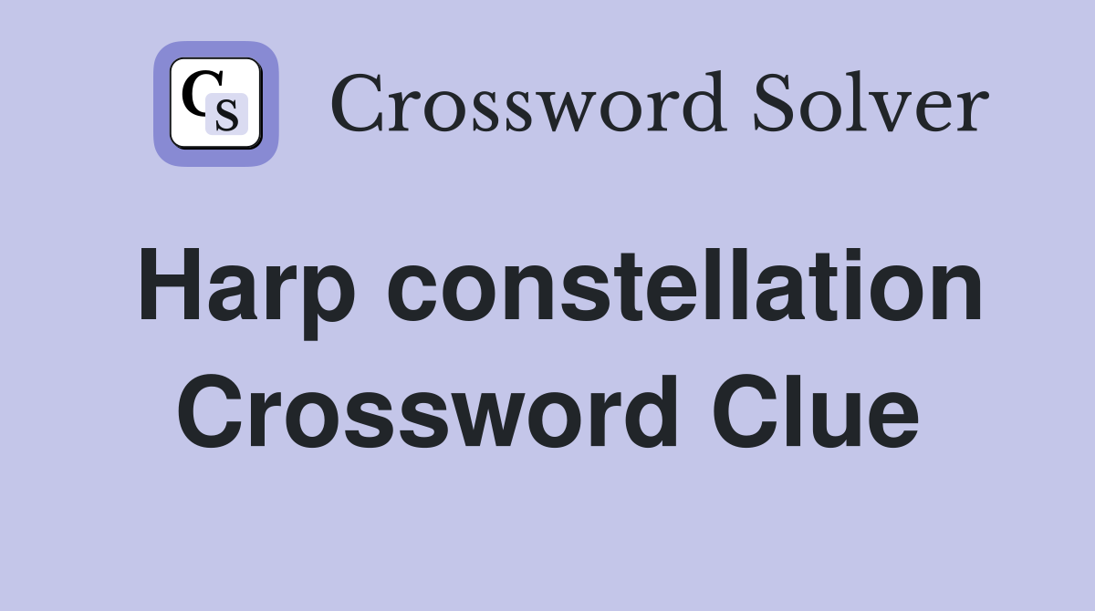 Harp constellation Crossword Clue