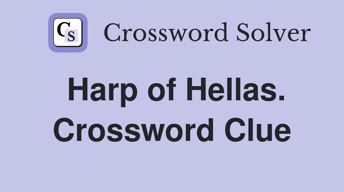 Harp of Hellas. Crossword Clue