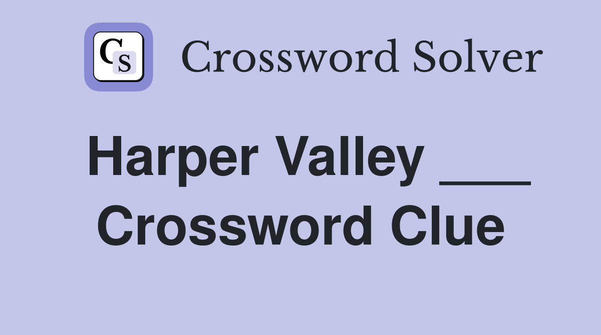 Harper Valley ___ Crossword Clue