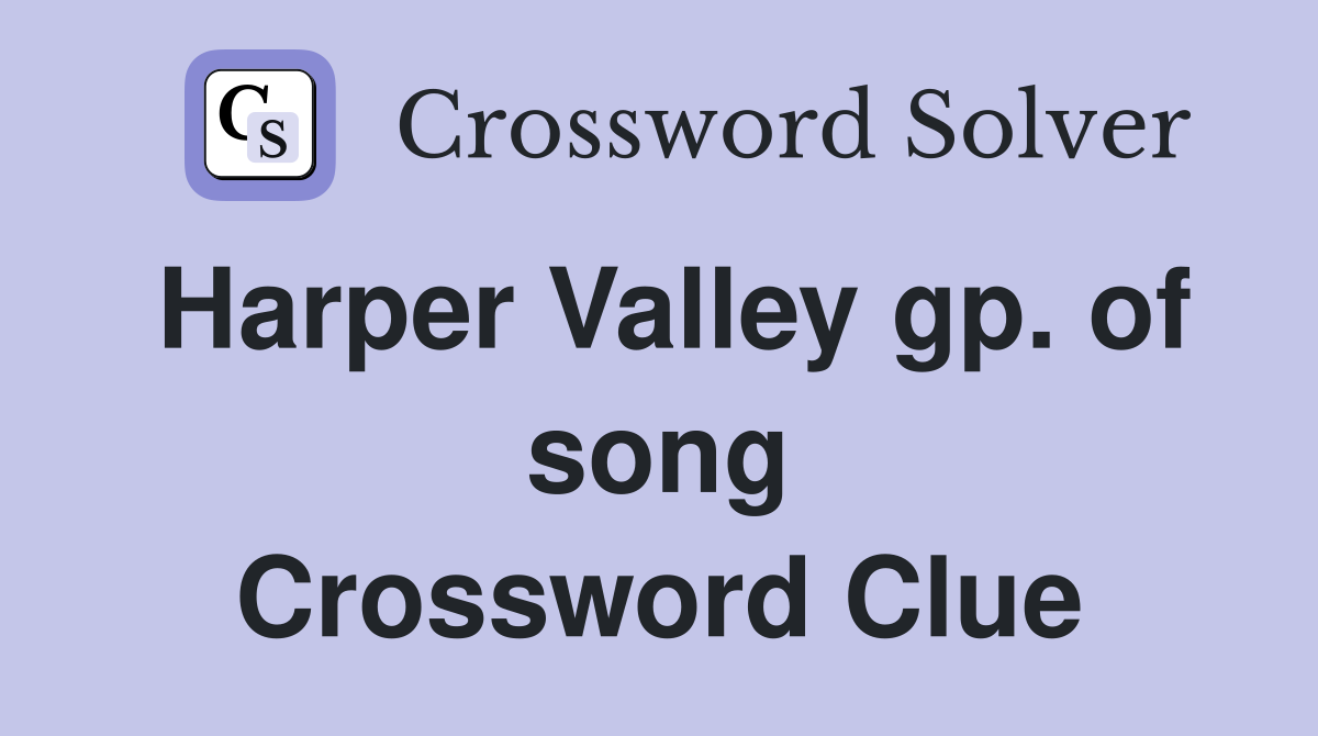 Harper Valley gp. of song Crossword Clue