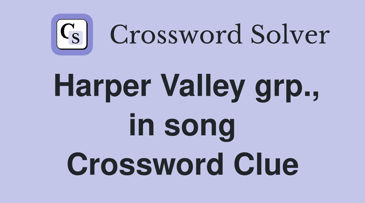 Harper Valley grp., in song Crossword Clue