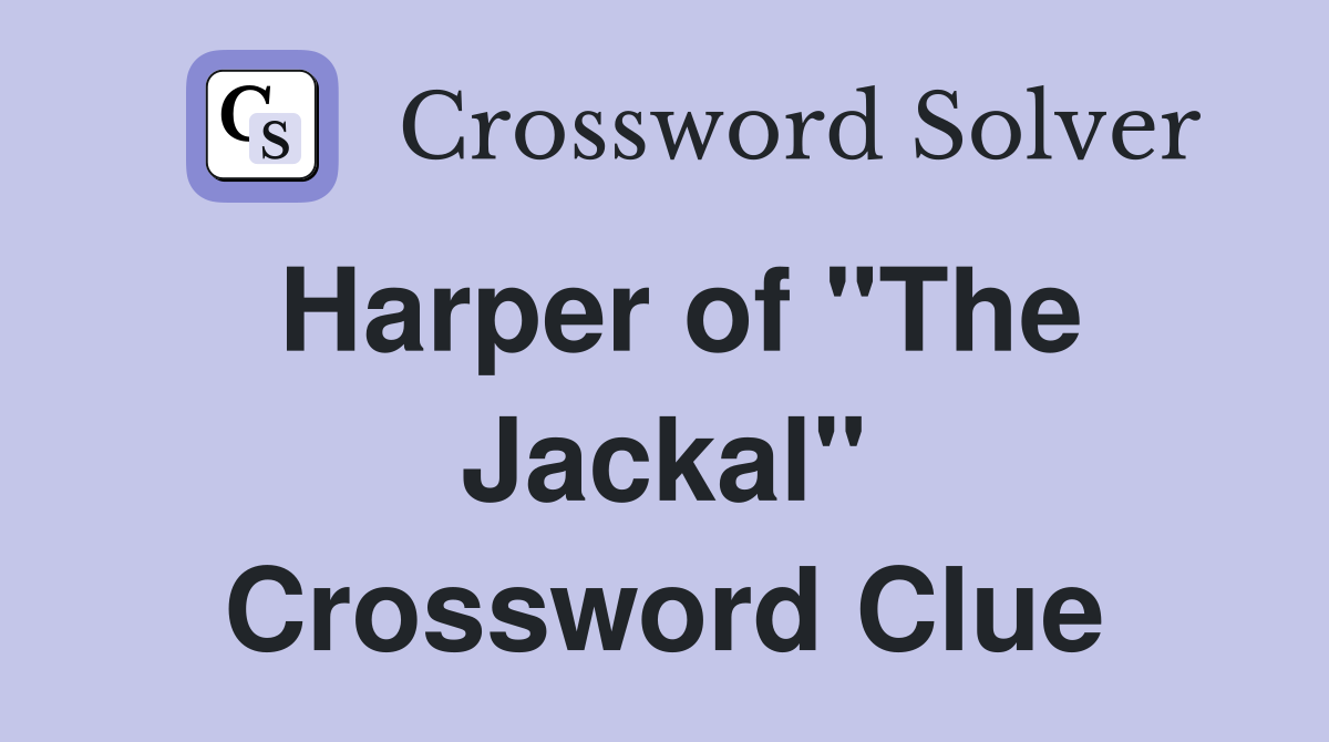 Harper of "The Jackal" Crossword Clue