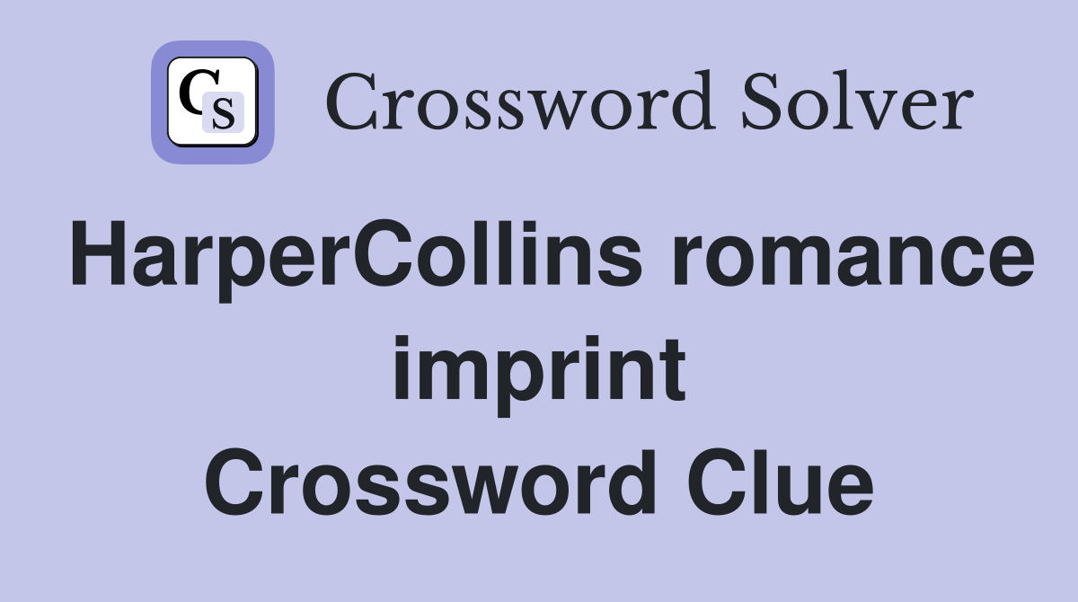 HarperCollins romance imprint Crossword Clue