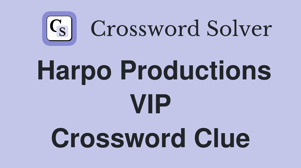 Harpo Productions VIP Crossword Clue