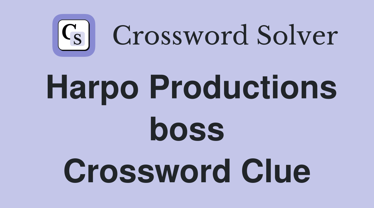 Harpo Productions boss Crossword Clue