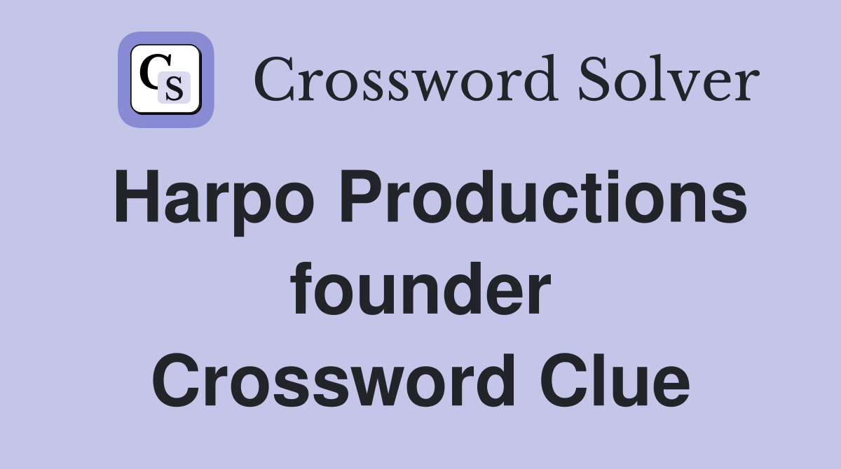 Harpo Productions founder Crossword Clue