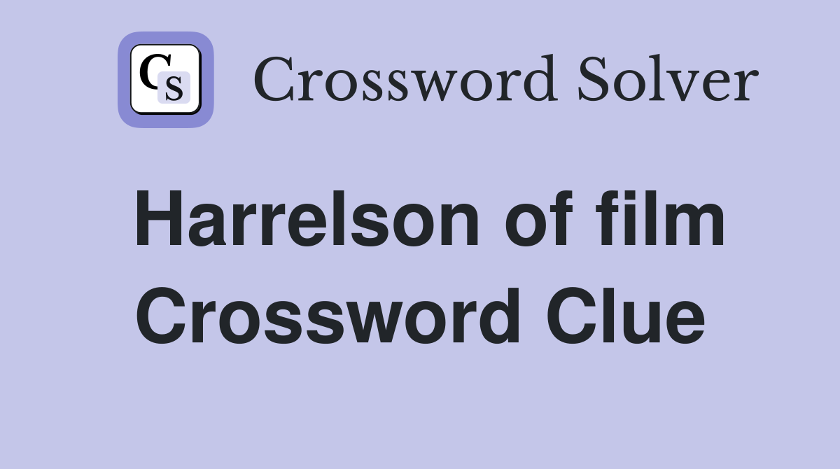 Harrelson of film Crossword Clue