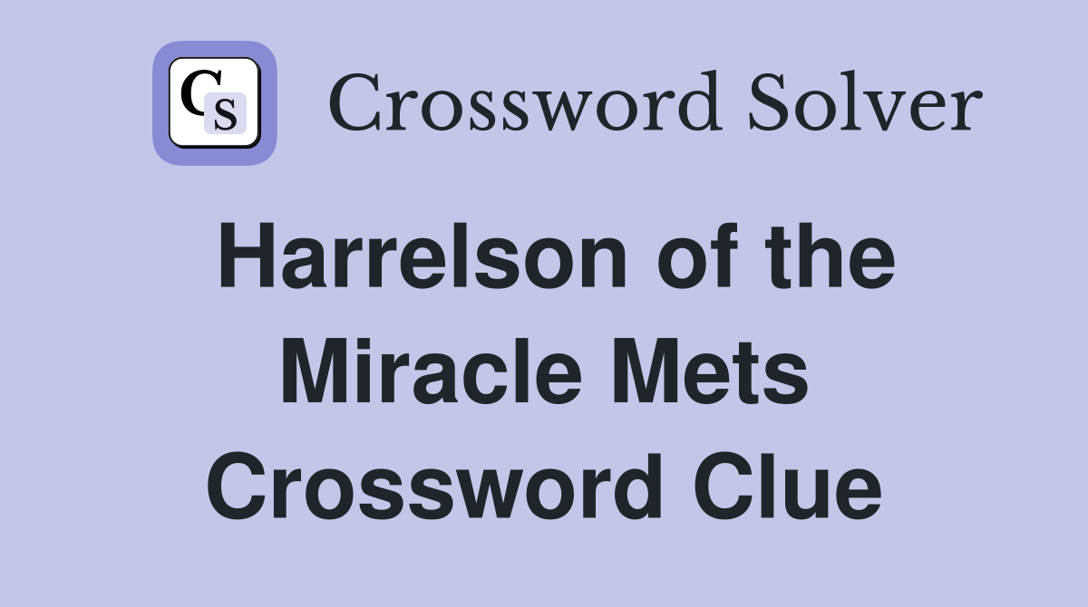 Harrelson of the Miracle Mets Crossword Clue