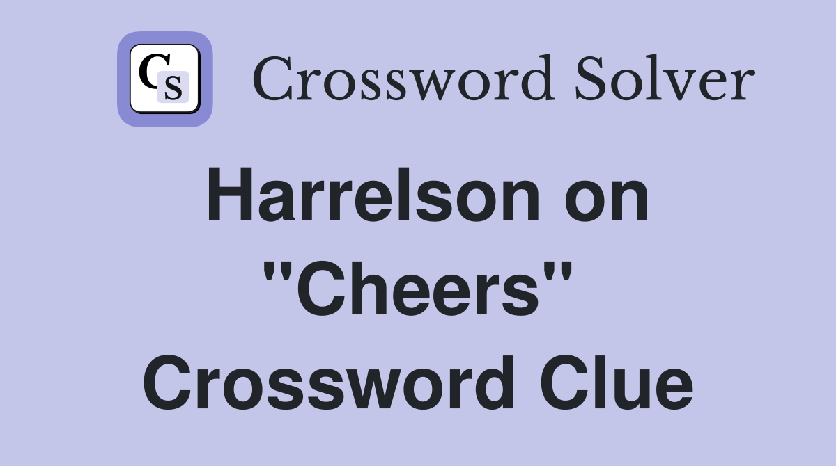 Harrelson on "Cheers" Crossword Clue