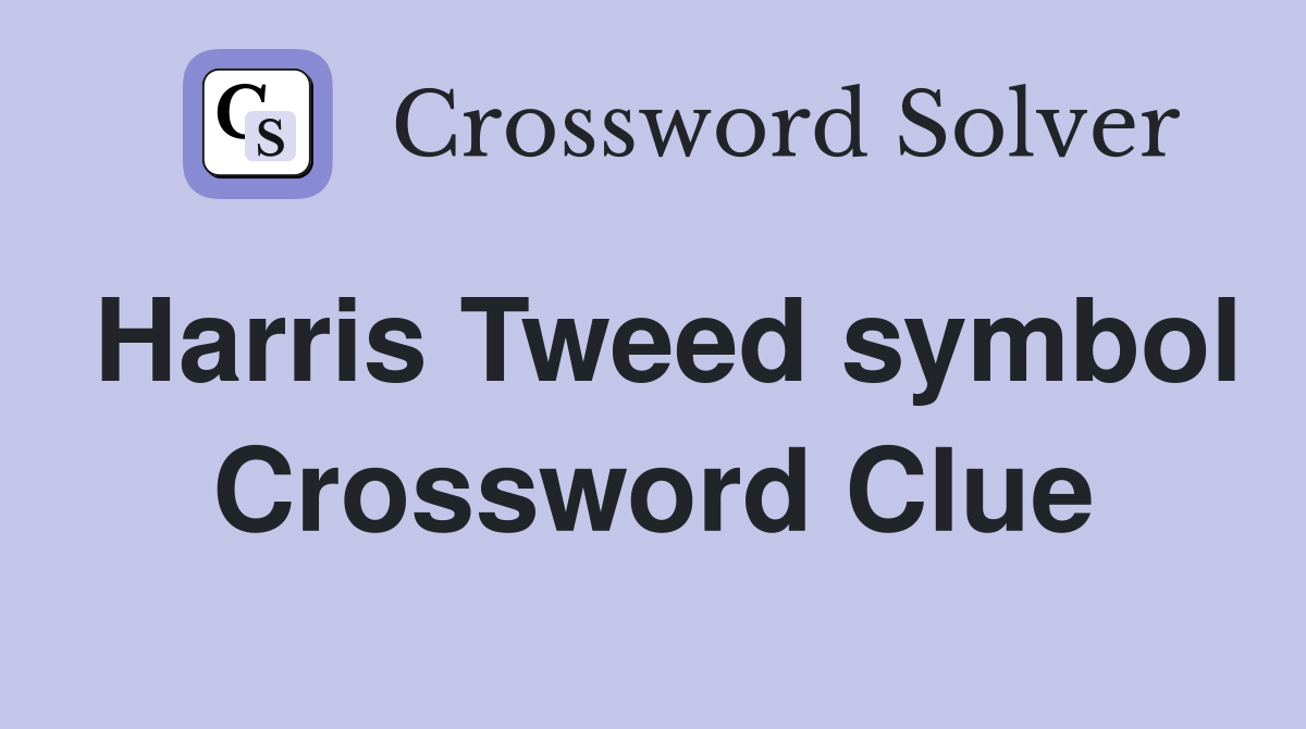 Harris Tweed symbol Crossword Clue