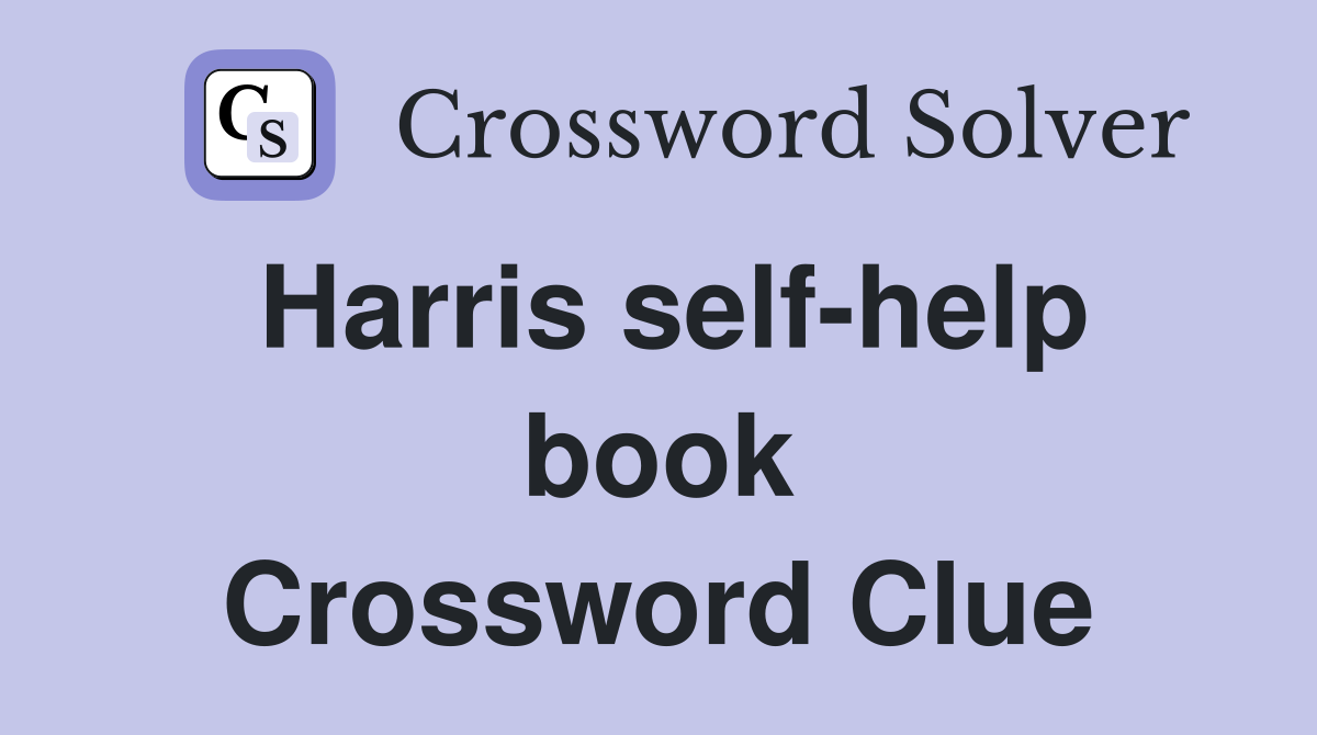 Harris self-help book Crossword Clue