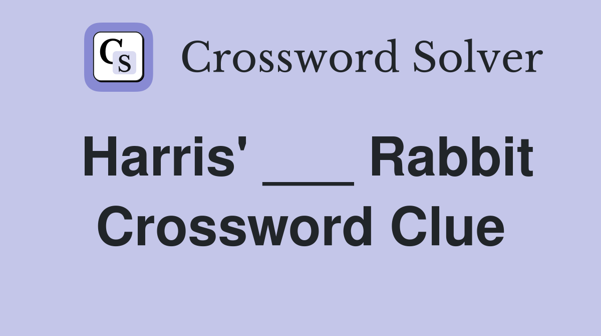 Harris' ___ Rabbit Crossword Clue