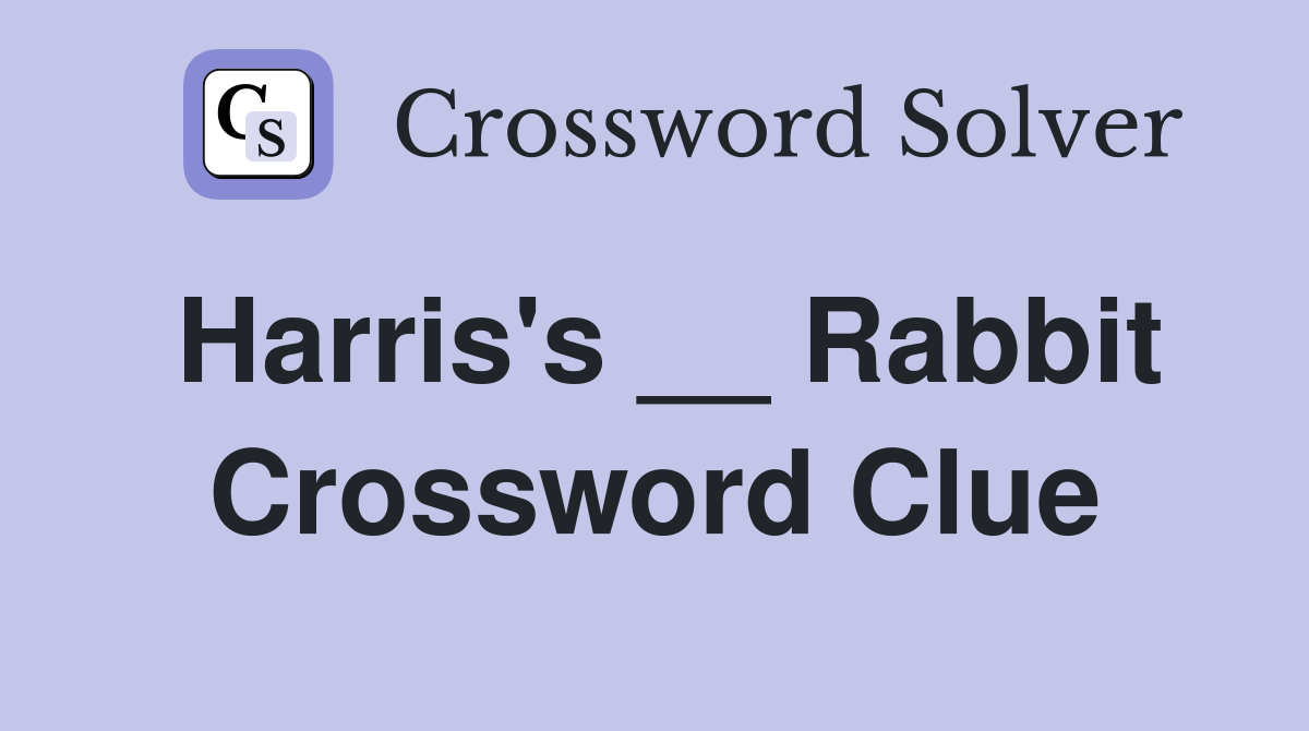 Harris's __ Rabbit Crossword Clue