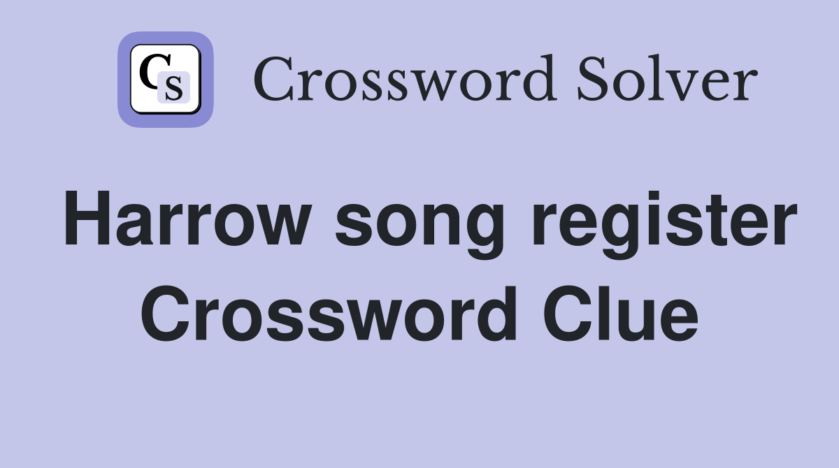 Harrow song register Crossword Clue