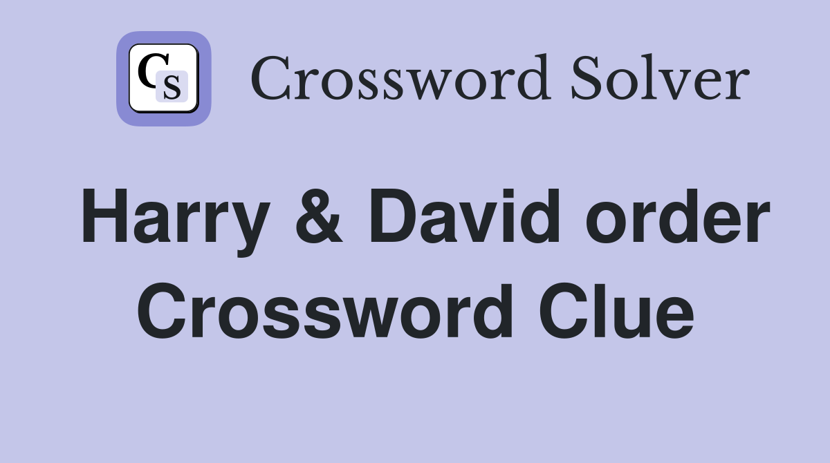 Harry & David order Crossword Clue