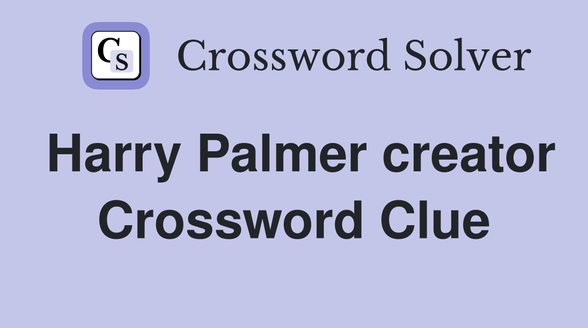 Harry Palmer creator Crossword Clue