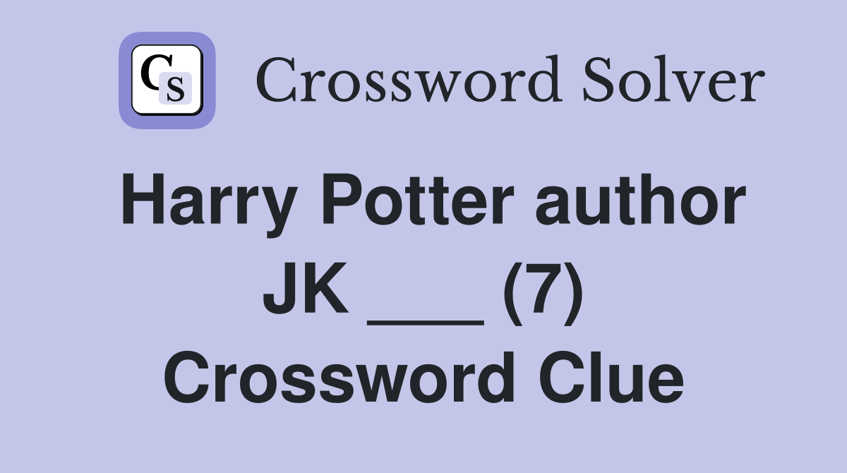 Harry Potter author JK ___ (7) Crossword Clue