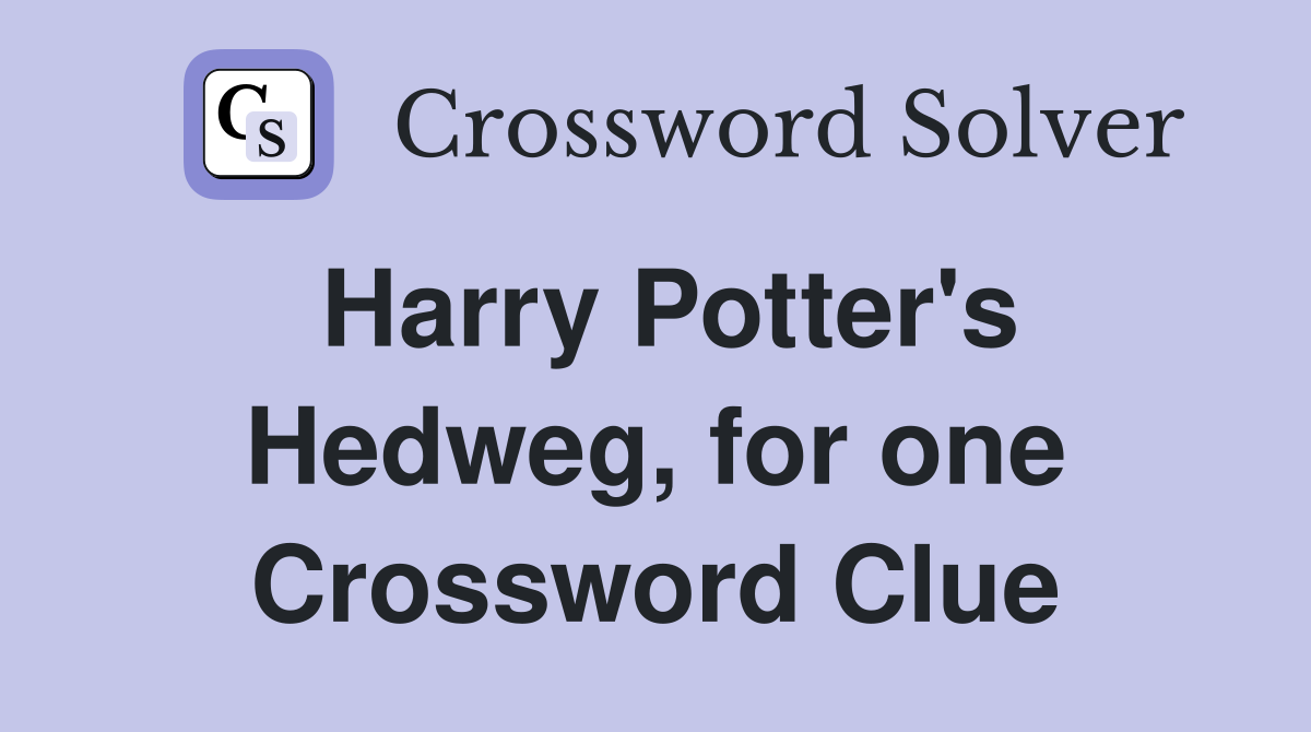 Harry Potter's Hedweg, for one Crossword Clue
