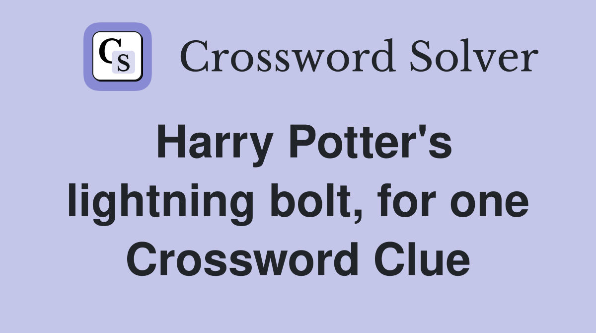 Harry Potter's lightning bolt, for one Crossword Clue