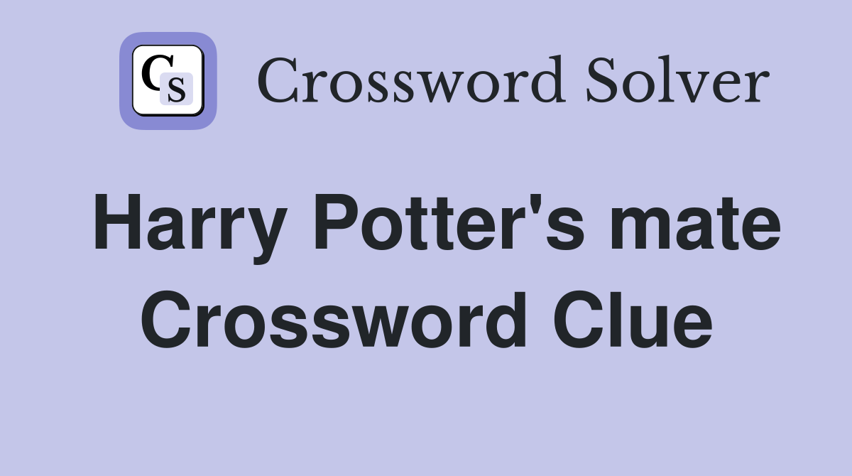 Harry Potter's mate Crossword Clue