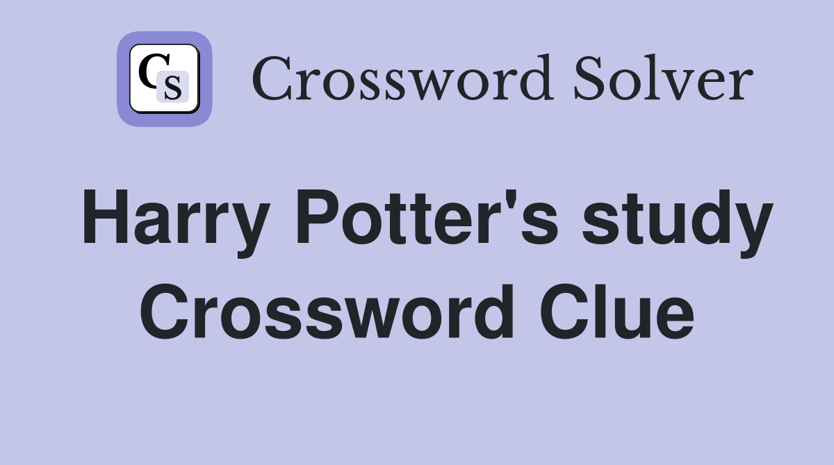 Harry Potter's study Crossword Clue