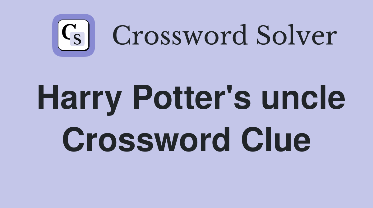 Harry Potter's uncle Crossword Clue