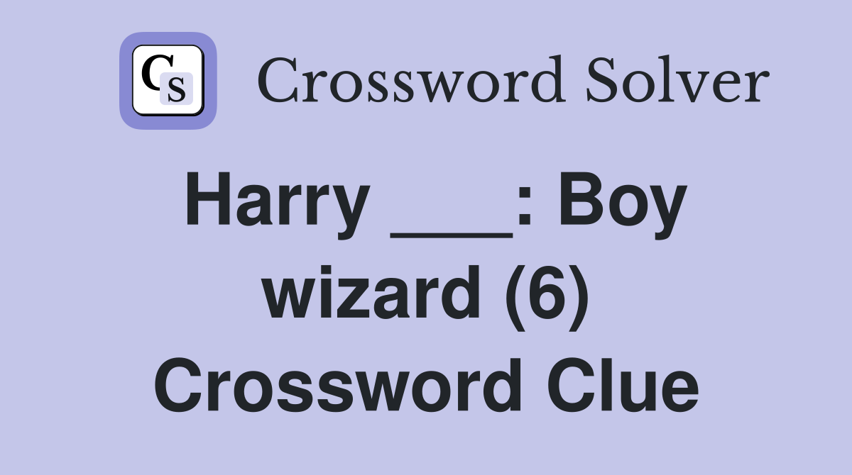 Harry ___: Boy wizard (6) Crossword Clue