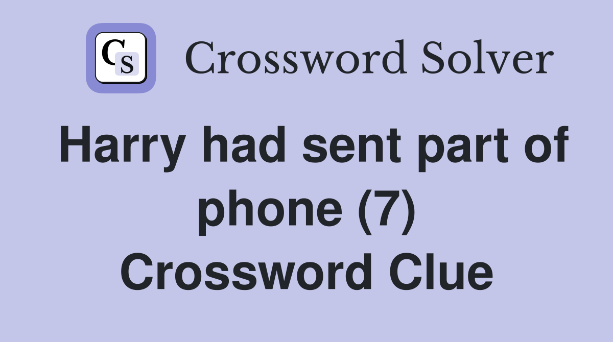 Harry had sent part of phone (7) Crossword Clue