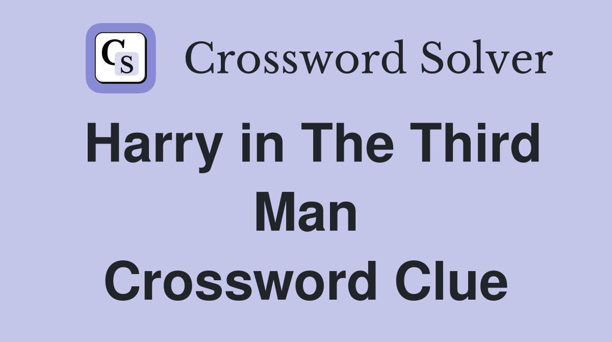 Harry in The Third Man Crossword Clue