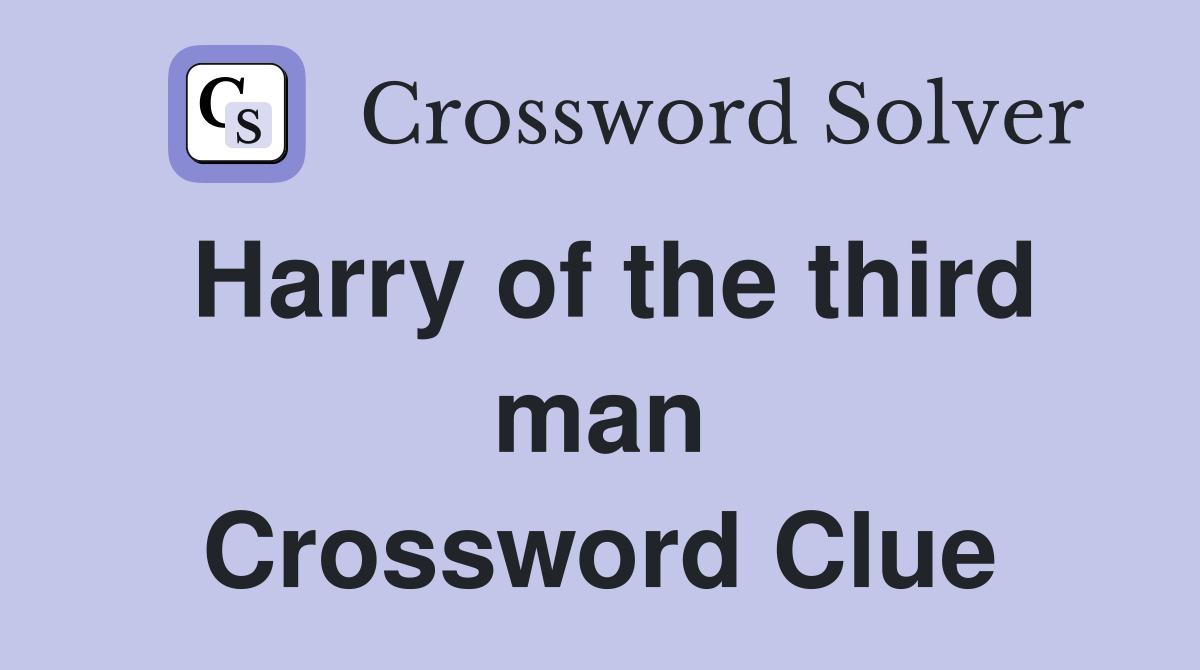 Harry of the third man Crossword Clue