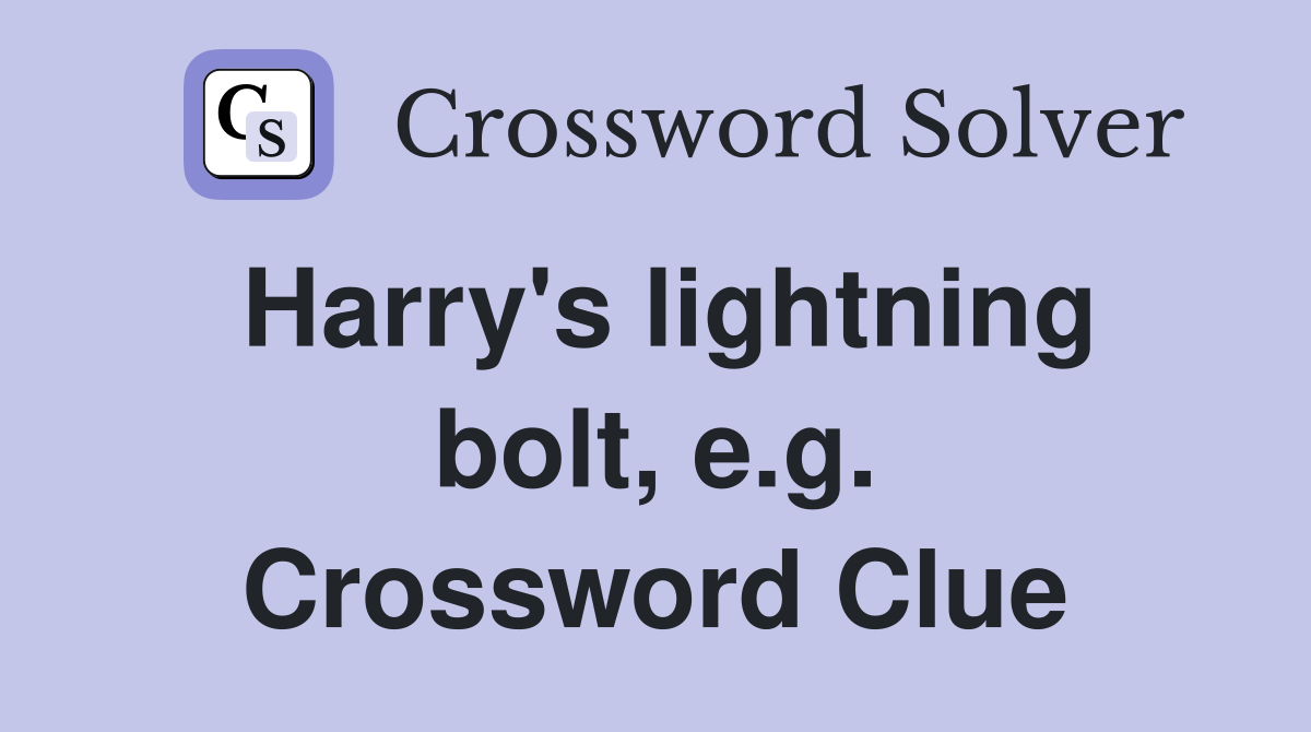 Harry's lightning bolt, e.g. Crossword Clue
