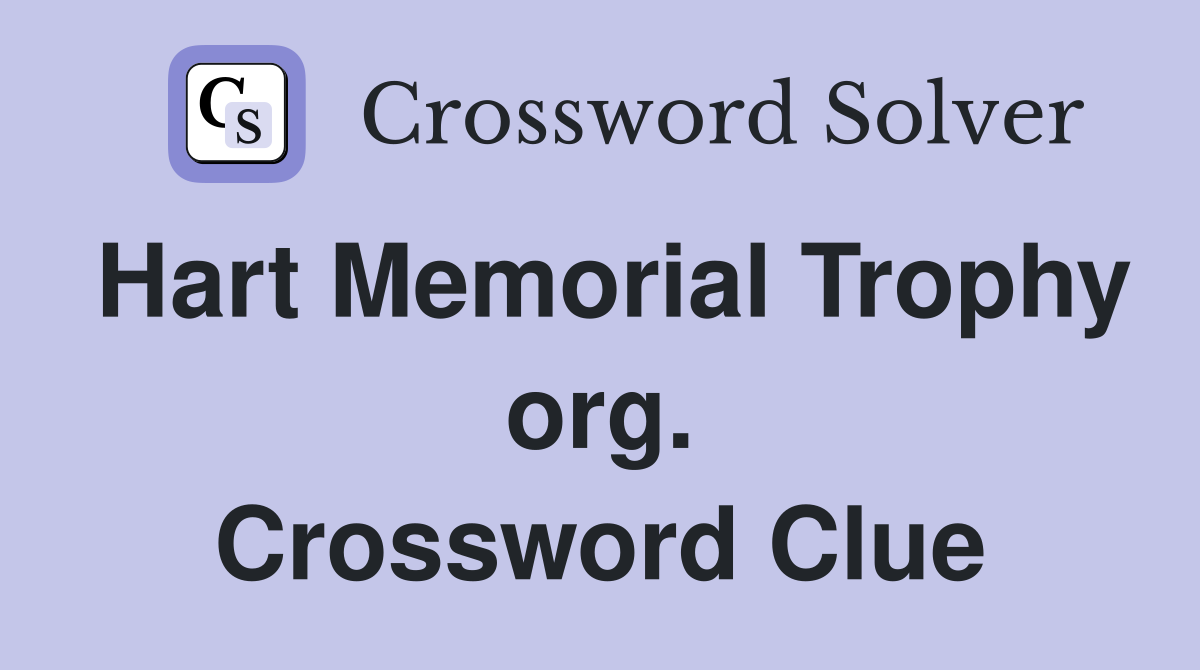 Hart Memorial Trophy org. Crossword Clue