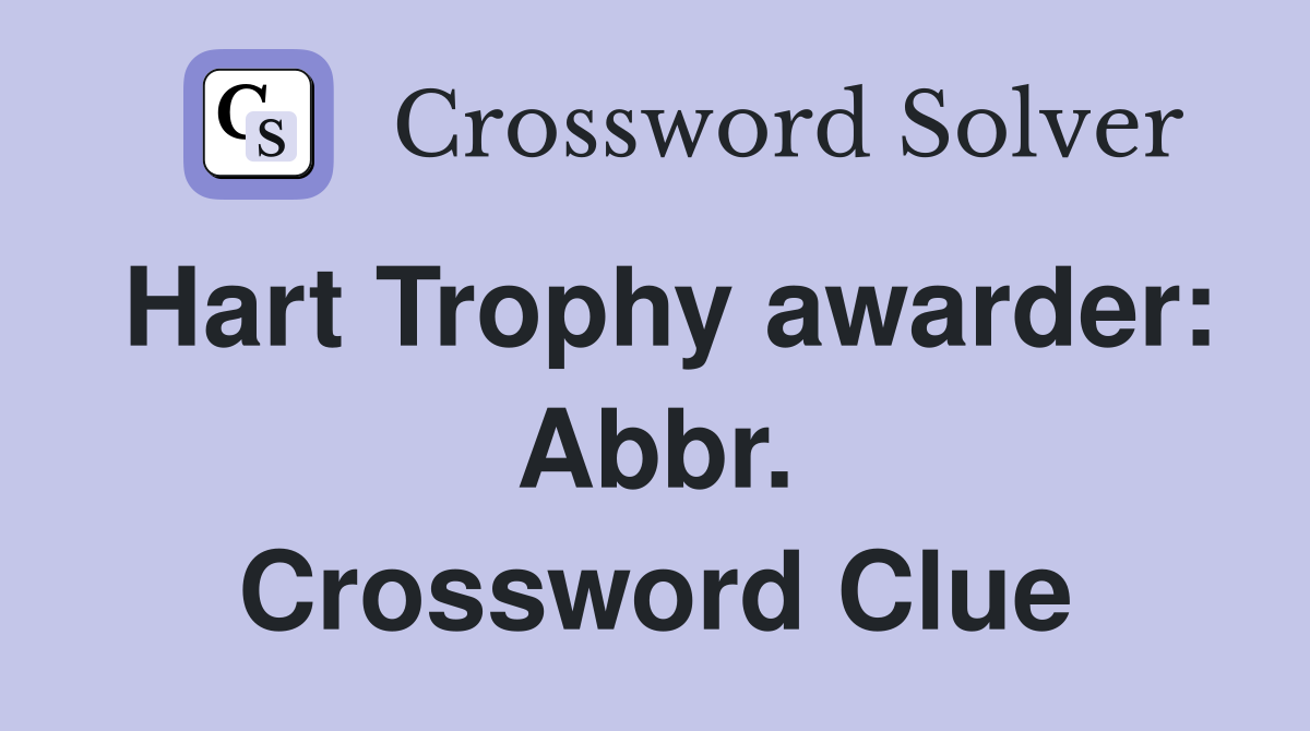 Hart Trophy awarder: Abbr. Crossword Clue