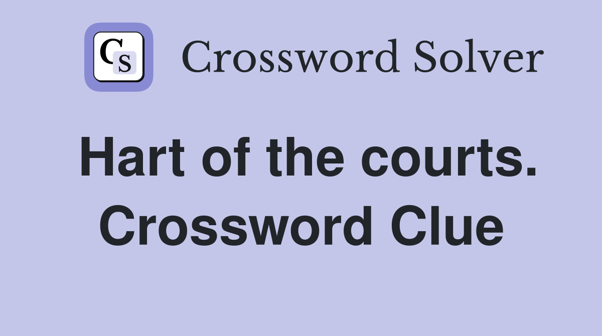 Hart of the courts. Crossword Clue