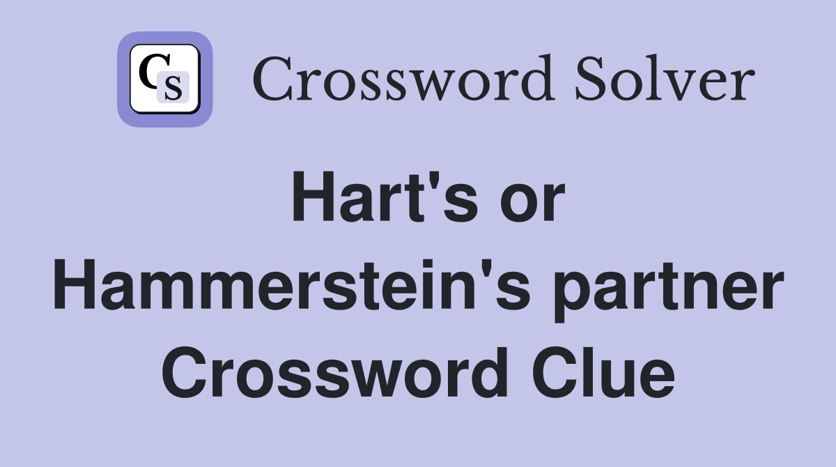 Hart's or Hammerstein's partner Crossword Clue