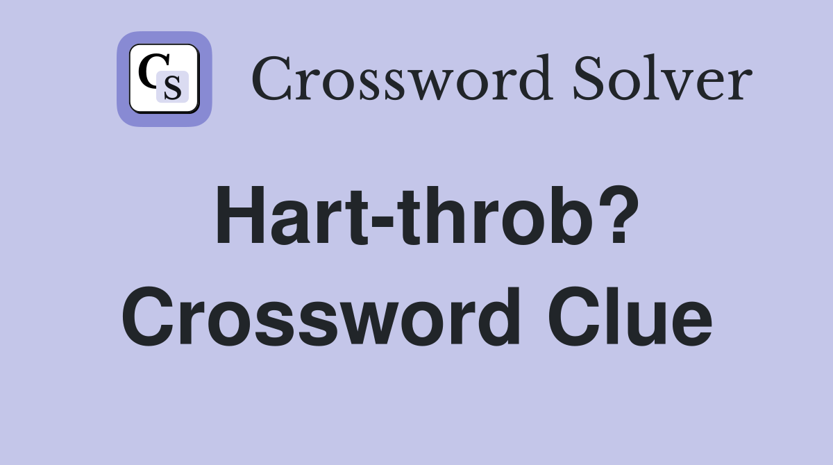 Hart-throb? Crossword Clue