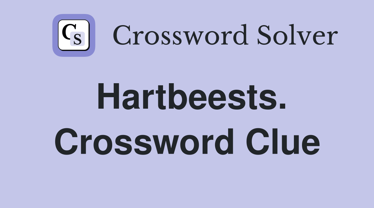 Hartbeests. Crossword Clue