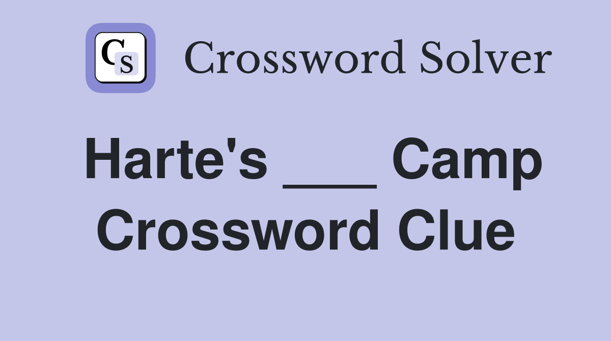 Harte's ___ Camp Crossword Clue