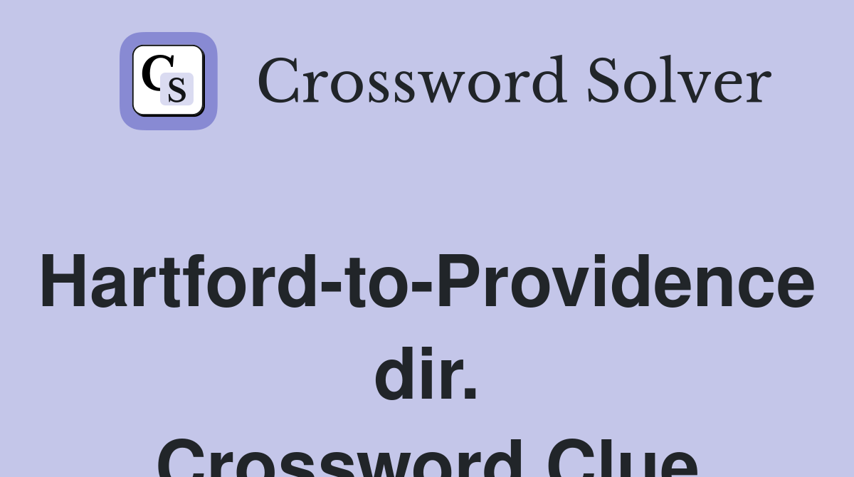 Hartford-to-Providence dir. Crossword Clue