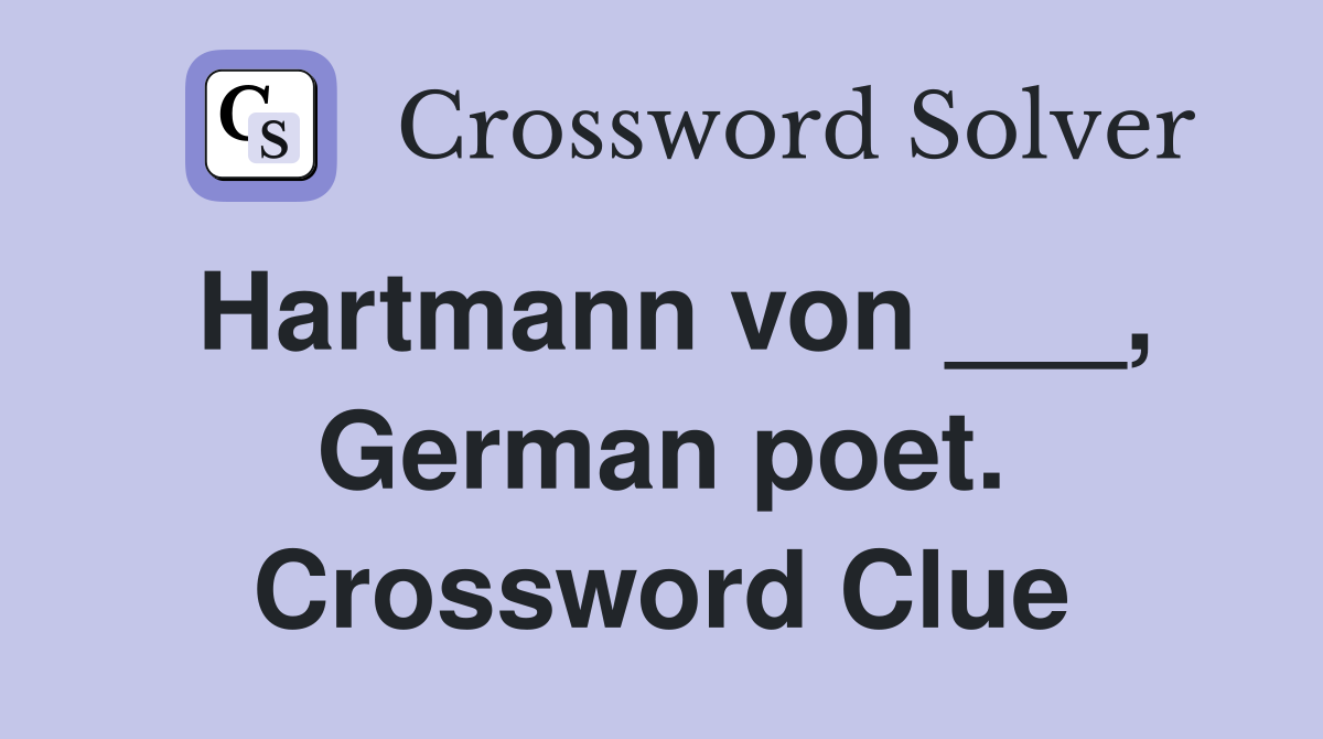 Hartmann von ___, German poet. Crossword Clue