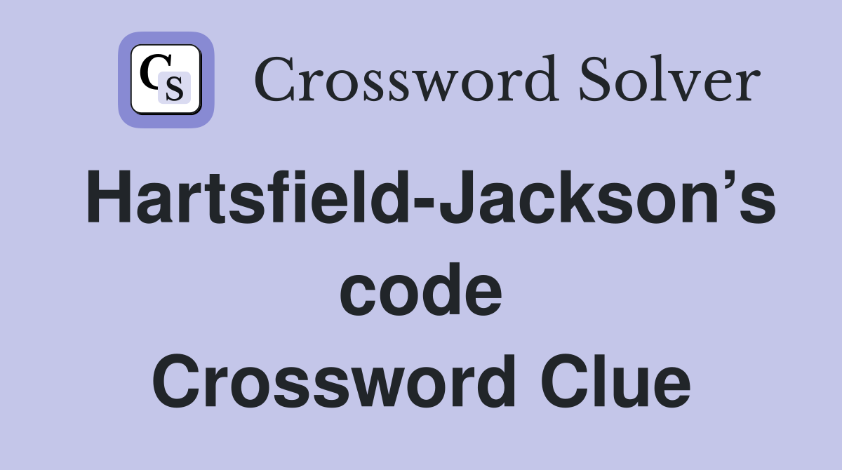 Hartsfield-Jackson’s code Crossword Clue