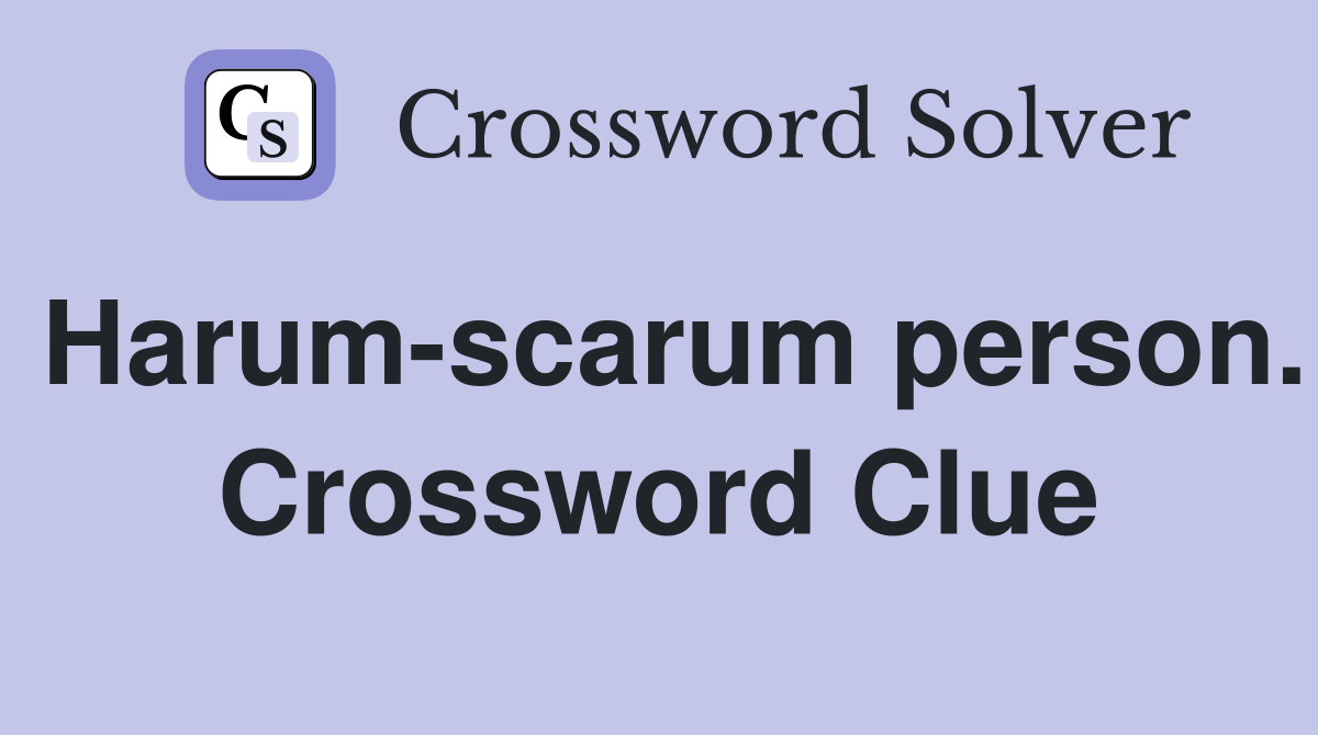Harum-scarum person. Crossword Clue