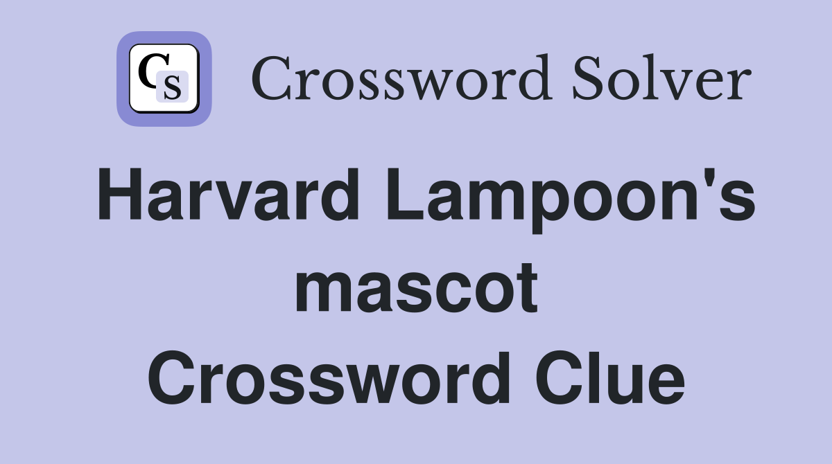Harvard Lampoon's mascot Crossword Clue