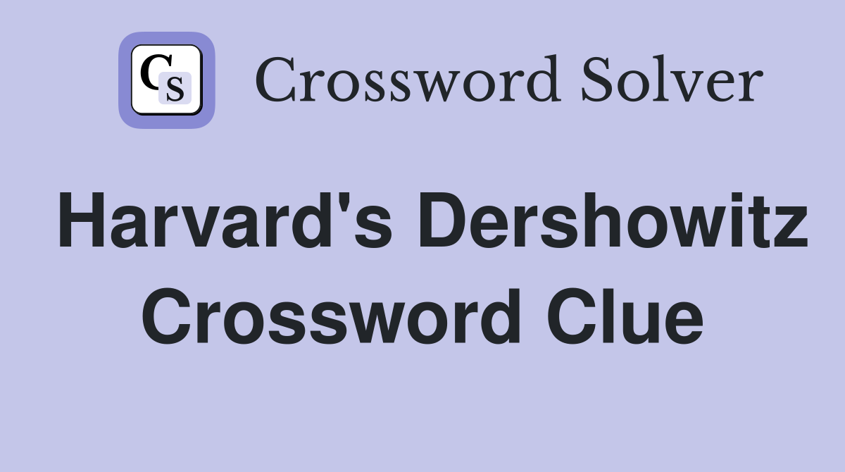 Harvard's Dershowitz Crossword Clue