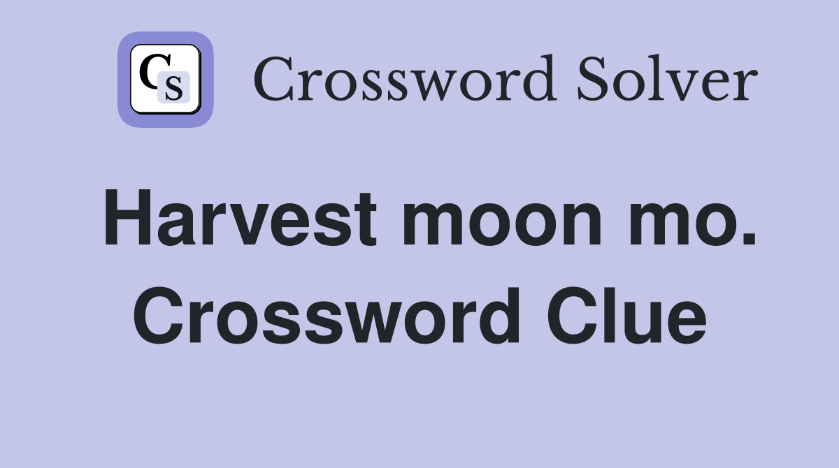 Harvest moon mo. Crossword Clue