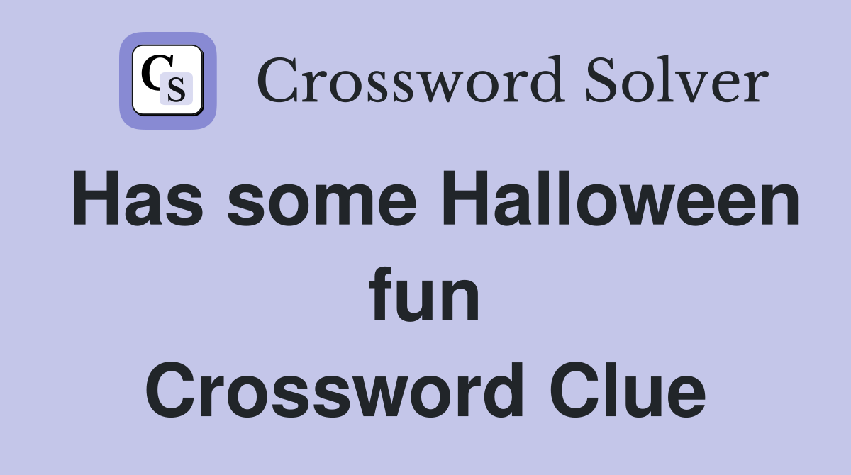 Has some Halloween fun Crossword Clue