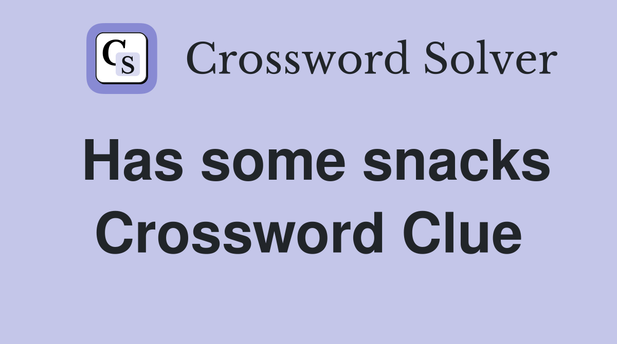 Has some snacks Crossword Clue